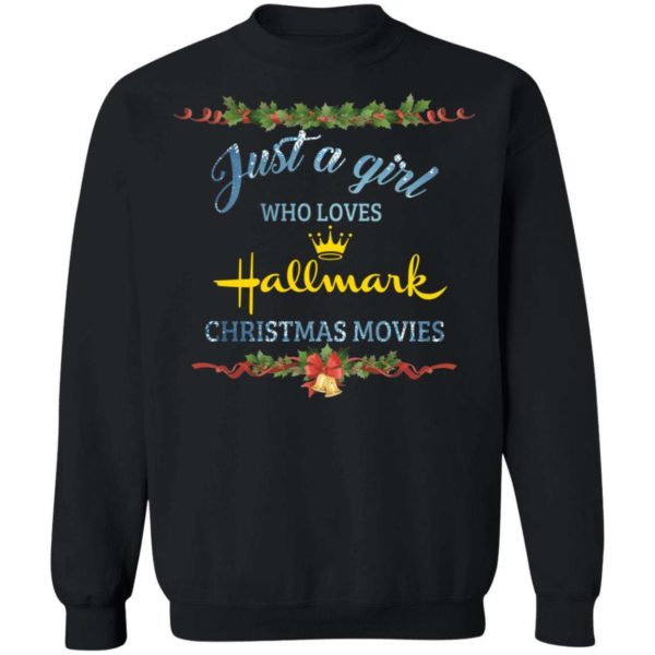 Just A Girl Who Loves Hallmark Christmas Movies Hoodies Sweatshirt Apparel