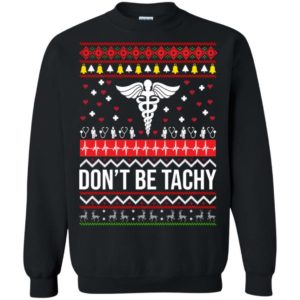 Don’t be tachy Christmas Sweater Apparel