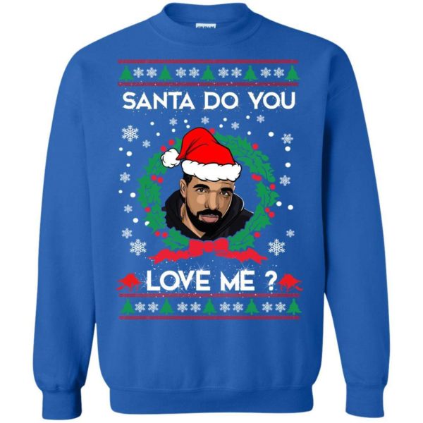 Drake Santa do you love me Christmas sweater Apparel