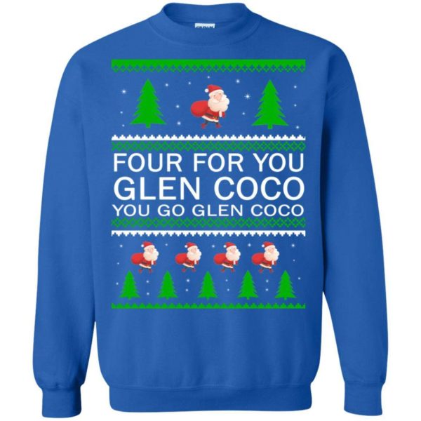 Four for you Glen CoCo You Go Glen Coco Christmas sweater Apparel