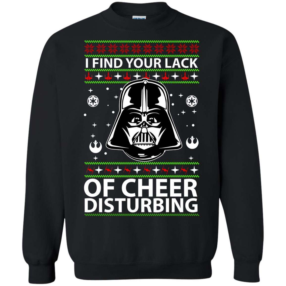 I find your lack of cheer disturbing Christmas sweater Apparel I find your lack of cheer disturbing Christmas sweater Apparel