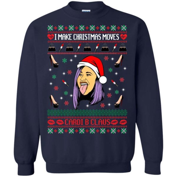 I make Christmas moves cardi B Claus Christmas sweater Apparel