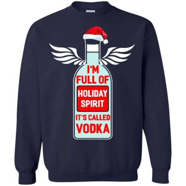 I’m full of holiday spirit it’s called Vodka Christmas sweater Apparel