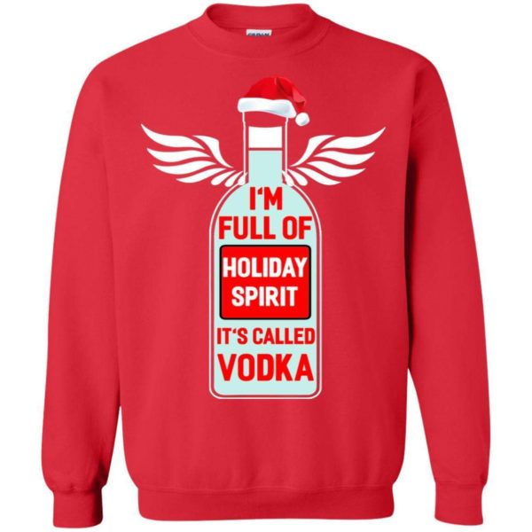I’m full of holiday spirit it’s called Vodka Christmas sweater Apparel