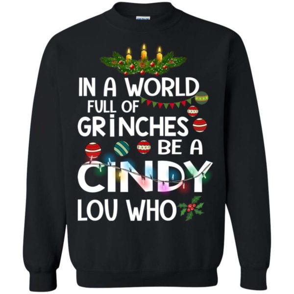 In a world full of grinches be a cindy lou who Apparel