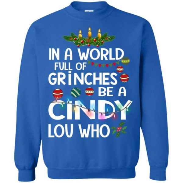 In a world full of grinches be a cindy lou who Apparel