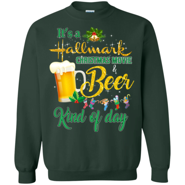 It’s A Hallmark Christmas Movie and Beer Kind Of Day Sweatshirt Apparel