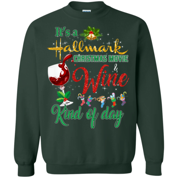 It’s A Hallmark Christmas Movie and Wine Kind Of Day Sweatshirt Apparel