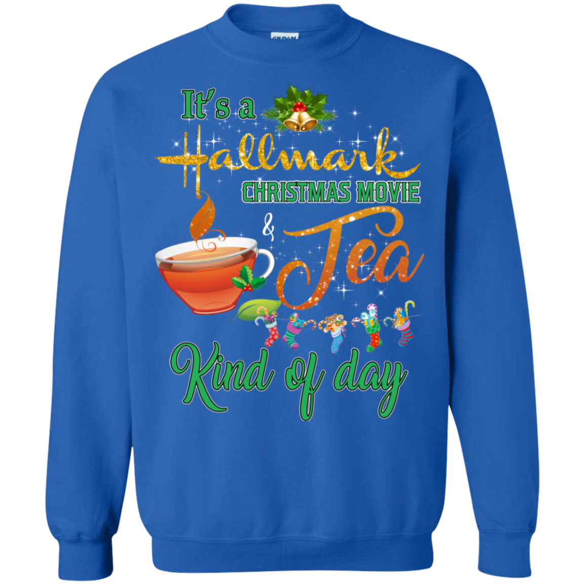 It’s A Hallmark Christmas Movie and Tea Kind Of Day Sweatshirt Apparel It’s A Hallmark Christmas Movie and Tea Kind Of Day Sweatshirt Apparel