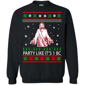 Jesus Party like it’s 1 BC Christmas sweater Apparel
