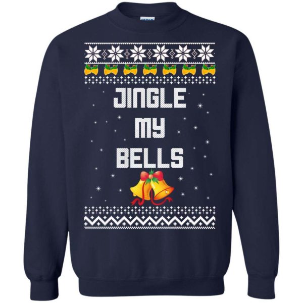 Jingle my bells ugly sweater Apparel