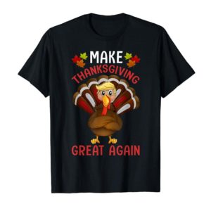 Make Thanksgiving Great Again Trump Turkey T Shirt Apparel