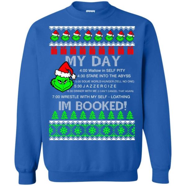 Mr Grinch my day I’m booked Christmas sweater Apparel