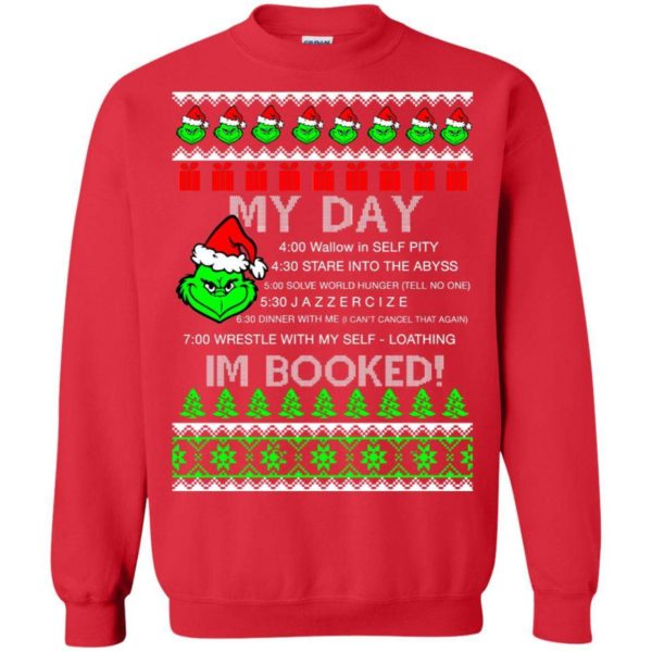 Mr Grinch my day I’m booked Christmas sweater Apparel