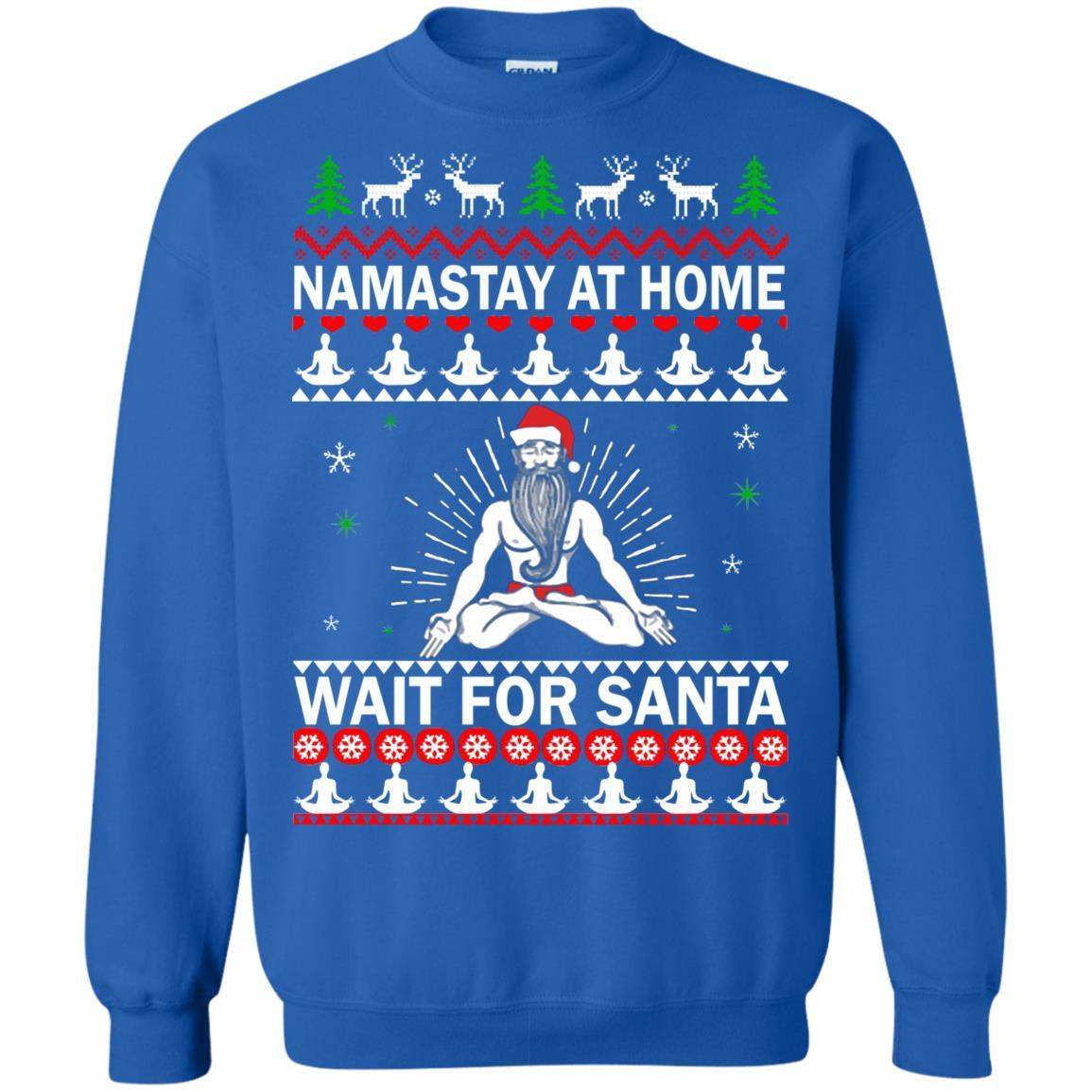 Namastay at home and wait for Santa Christmas sweater Apparel Namastay at home and wait for Santa Christmas sweater Apparel