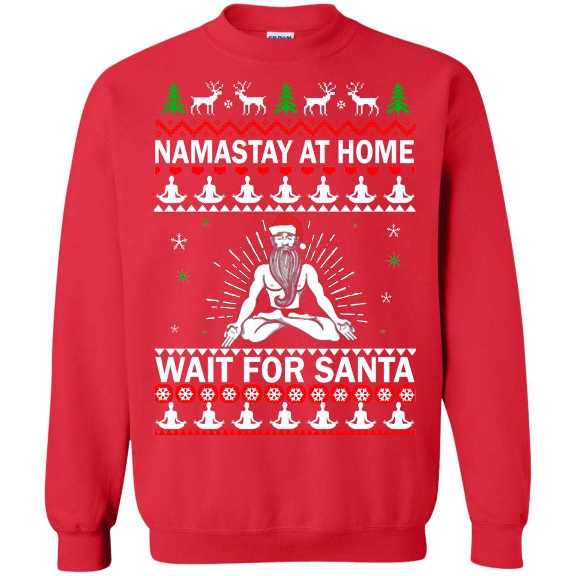Namastay at home and wait for Santa Christmas sweater Apparel Namastay at home and wait for Santa Christmas sweater Apparel