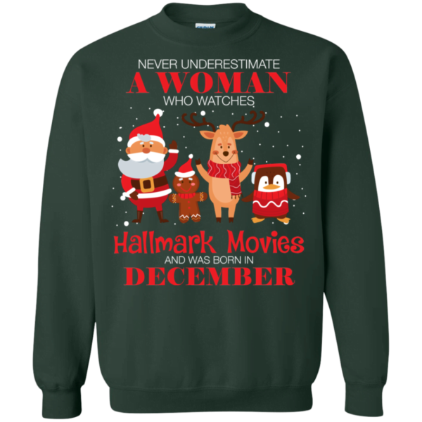 Never Underestimate A December Woman Watches Hallmark Movies Sweatshirt Apparel