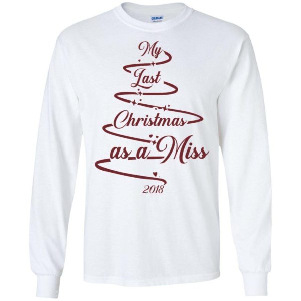 My Last Christmas As A Miss Shirt Apparel