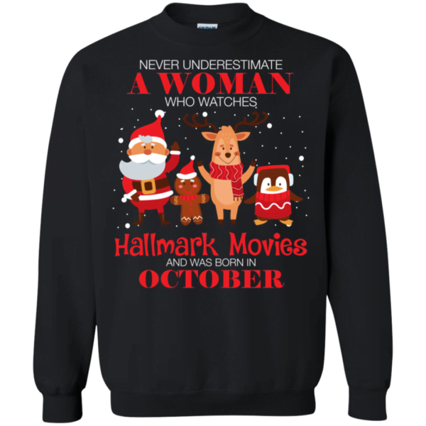 Never Underestimate An October Woman Watches Hallmark Movies Sweatshirt Apparel
