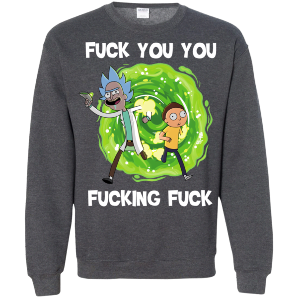 Rick And Morty Fuck You You Fucking Fuck Sweater Apparel