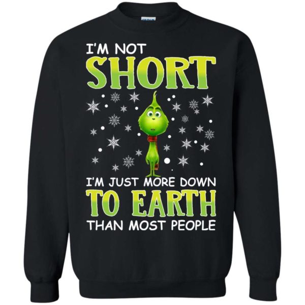 The Grinch I’m short I’m Just more down to Earth than most people Christmas sweater Uncategorized