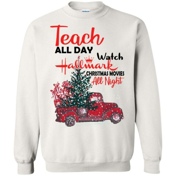 Teach All Day Watch Hallmark Christmas Movies All Night Shirt Uncategorized