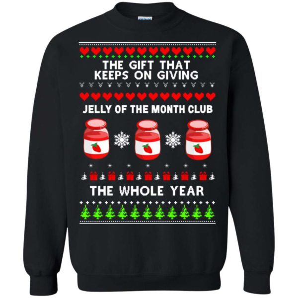 The gift that keeps on giving jelly of the month club Christmas sweater Apparel