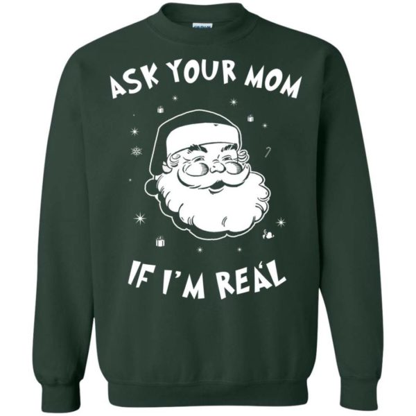 Santa Ask Your Mom If I’m Real sweater Apparel