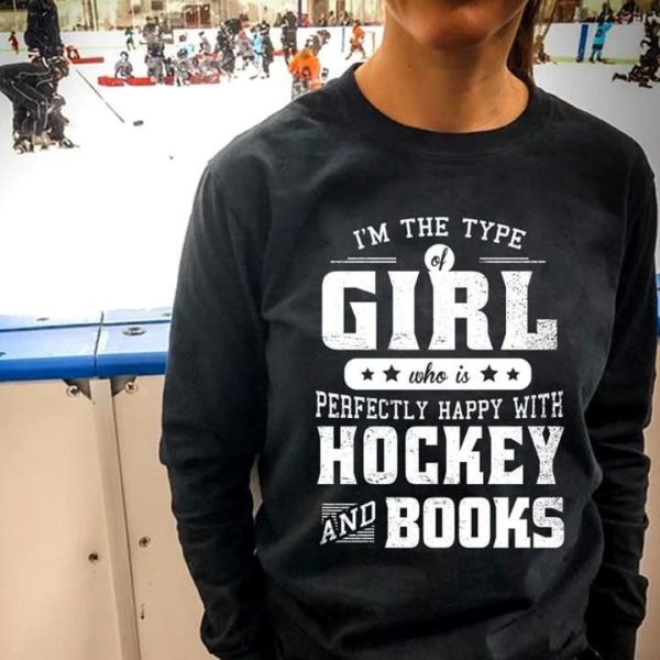 I'm the girl who is perfectly happy with hockey and books sweatshirt Apparel