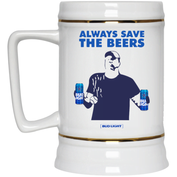 Jeff Adams Beers Over Baseball Always Save The Beers Bud Light Mug Apparel