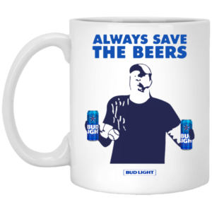 Jeff Adams Beers Over Baseball Always Save The Beers Bud Light Mug Apparel