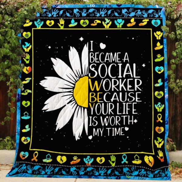 I Became a Social Worker Because Your Life Is Worth My Time Blanket Apparel
