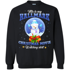 This is my Hallmark Christmas movie and Snowball Sweatshirt Apparel