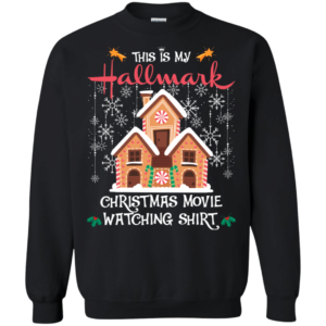 This is my Hallmark Christmas movie watching at home Sweatshirt Apparel