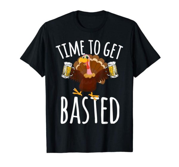 Time To Get Basted Funny Beer Thanksgiving Turkey Gift T Shirt Apparel