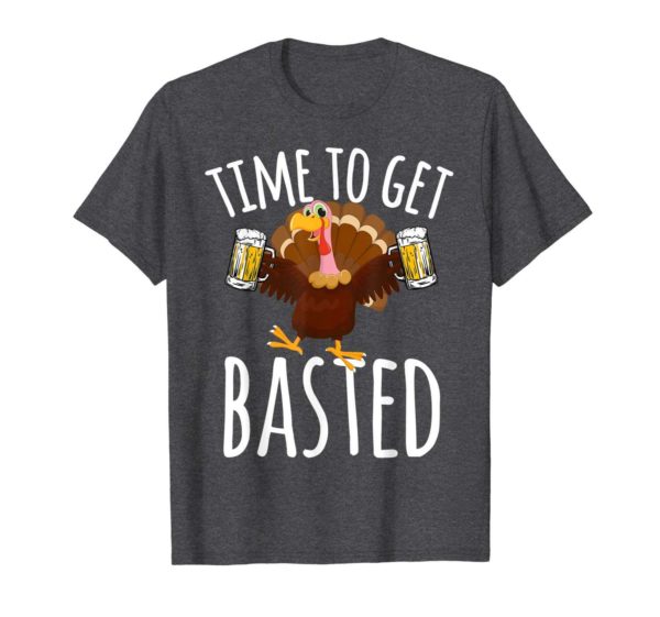 Time To Get Basted Funny Beer Thanksgiving Turkey Gift T Shirt Apparel