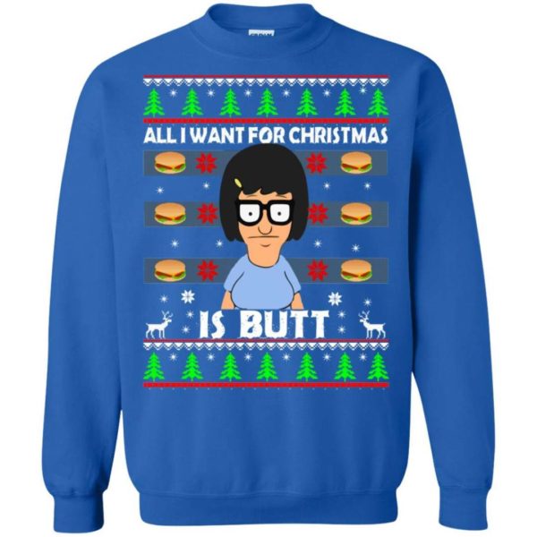 Tina Belcher All I Want for Xmas is Butts ugly sweater Apparel
