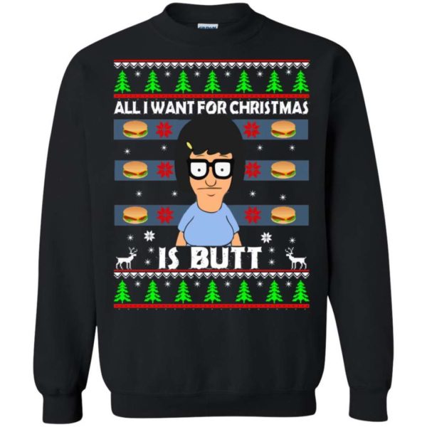 Tina Belcher All I Want for Xmas is Butts ugly sweater Apparel