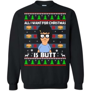 Tina Belcher All I Want for Xmas is Butts ugly sweater Uncategorized