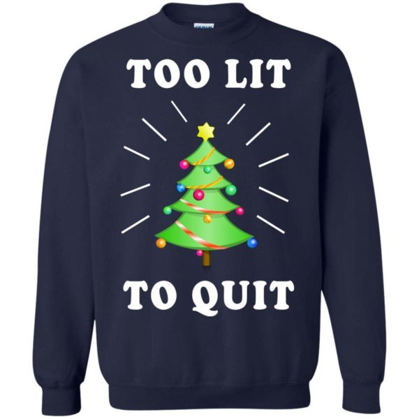 Too Lit To Quit Christmas sweater Uncategorized
