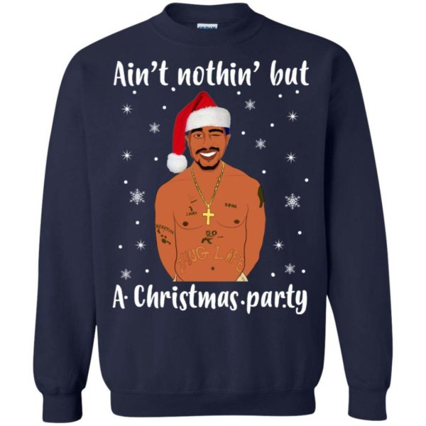 Tupac Ain’t nothin’ but a Christmas party sweater Uncategorized