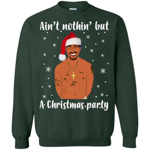Tupac Ain’t nothin’ but a Christmas party sweater Apparel