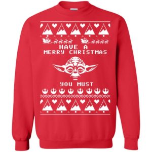 Yoda have a merry Christmas you must ugly sweater Apparel