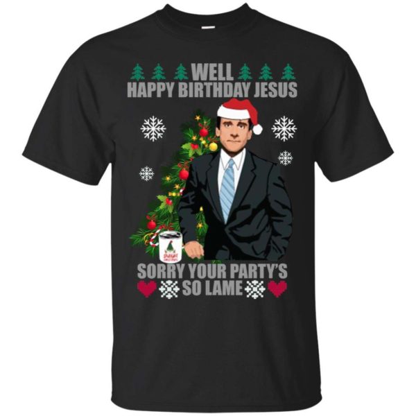 The Office Michael – Well Happy Birthday Jesus – Sorry Your Party So Lame Christmas Sweater Apparel