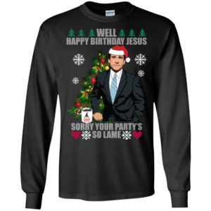 The Office Michael – Well Happy Birthday Jesus – Sorry Your Party So Lame Christmas Sweater Apparel