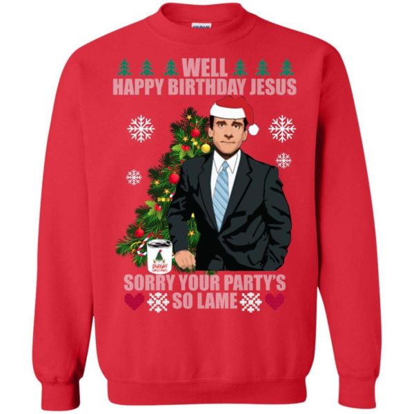 The Office Michael – Well Happy Birthday Jesus – Sorry Your Party So Lame Christmas Sweater Uncategorized