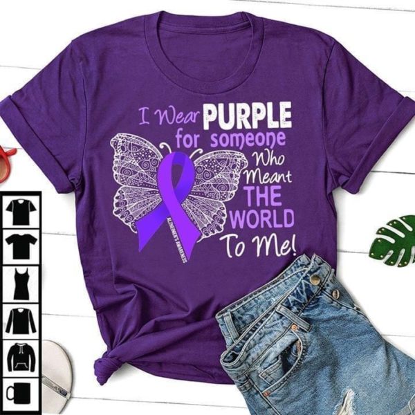 I wear purple for someone who meant the world to me alzheimer awareness t shirt Apparel