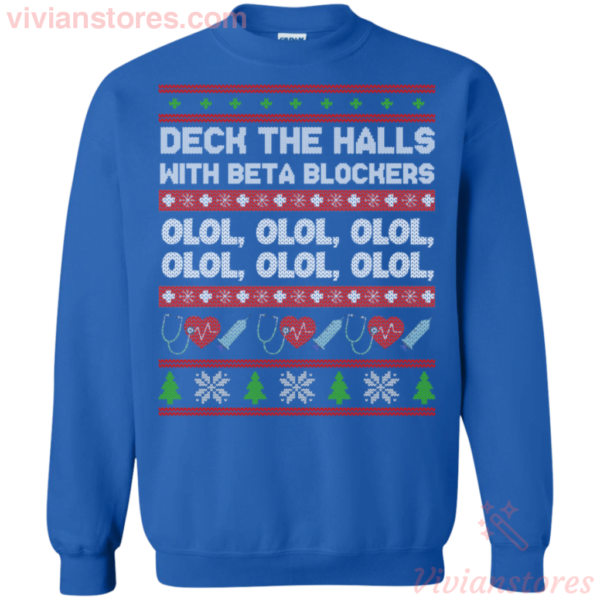 Deck The Hall Beta Blockers Nurse Christmas Sweatshirt Apparel