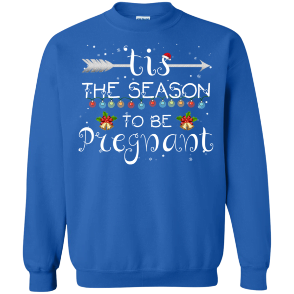 Tis The Season To Be Pregnant Christmas Holiday Sweatshirt Apparel