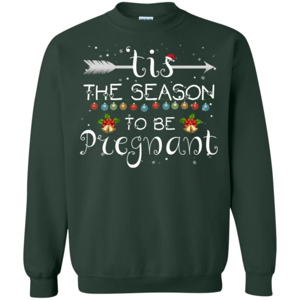 Tis The Season To Be Pregnant Christmas Holiday Sweatshirt Apparel